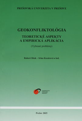 Geokonfliktológia : teoretické aspekty a empirická aplikácia : (vybrané problémy) /