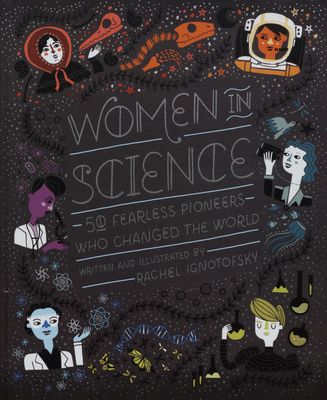 Women in science : 50 pearless pioneers who changed the world /