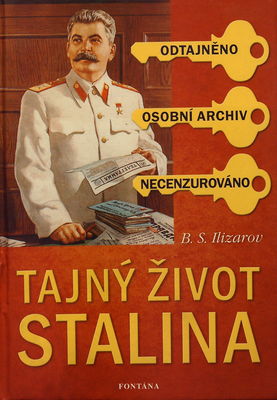 Tajný život Stalina : podle materiálů z jeho knihovny a tajných archivů /
