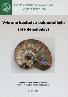 Vybrané kapitoly z paleontológie (pre gemológov) /