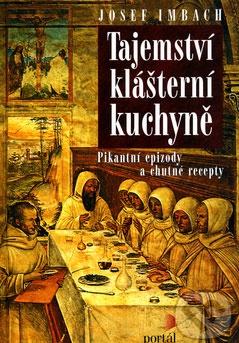 Tajemství klášterní kuchyně : pikantní epizody a chutné recepty /