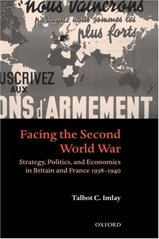 Facing the second world war. : Strategy, politics, and economics in Britain and France 1938-1940. /