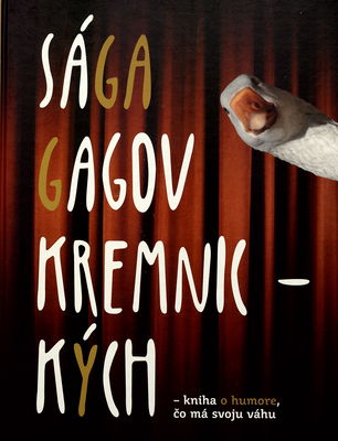 Sága gagov kremnických : kniha o humore, čo má svoju váhu /