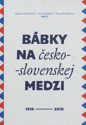 Bábky na česko-slovenskej medzi : 1918-2018 /