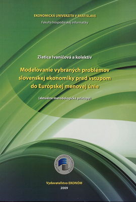 Modelovanie vybraných problémov slovenskej ekonomiky pred vstupm do Európskej únie : (aktuálne metodologické prístupy) /