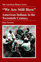 "We are still here" : American Indians in the twentieth century /