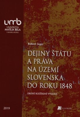 Dejiny štátu a práva na území Slovenska do roku 1848 /