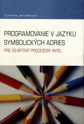 Programovanie v jazyku symbolických adries pre 32-bitové procesory Intel /