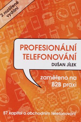 Profesionální telefonování : zaměřeno na B2B praxi /