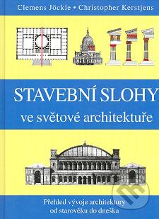 Stavební slohy ve světové architektuře : přehled vývoje architektury od starověku do dneška /