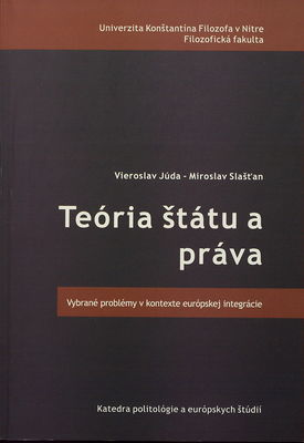 Teória štátu a práva : (vybrané problémy v kontexte európskej integrácie) /