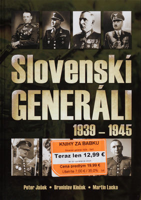 Slovenskí generáli 1939-1945 /