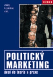 Politický marketing : úvod do teorie a praxe /