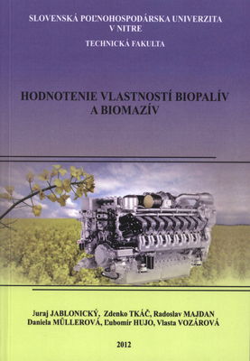 Hodnotenie vlastností biopalív a biomazív : vedecká monografia /