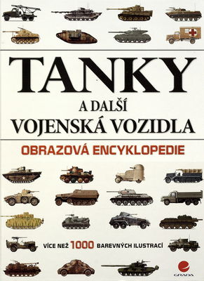 Tanky a další vojenská vozidla : obrazová encyklopedie /