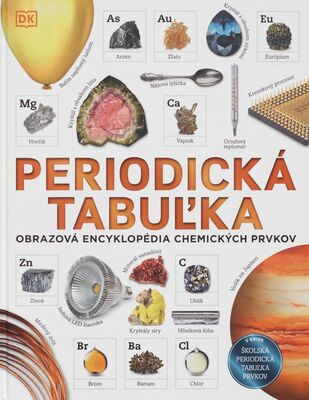 Periodická tabuľka : obrazová encyklopédia chemických prvkov /