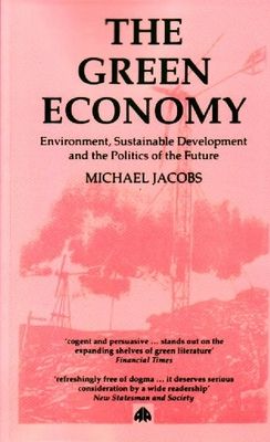 The green economy. : Environment, sustainable development and the politics of the future. /