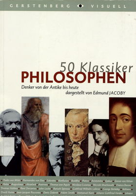 50 Klassiker Philosophen : Denker von der Antike bis heute /
