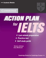 Action plan for IELTS : academic module : last-minute preparation, practice test, self-study guide /