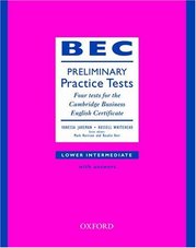 BEC preliminary practice tests : lower intermediate : four tests for the Cambridge business English certificate, with answers /