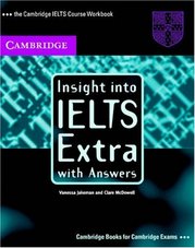 Insight into IELTS extra with answers : the Cambridge IELTS course /