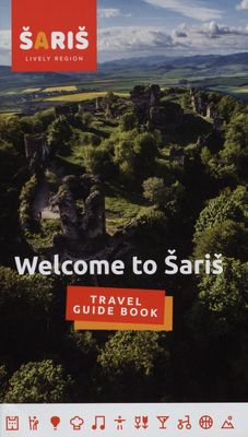 Welcome to Šariš : travel guide book /
