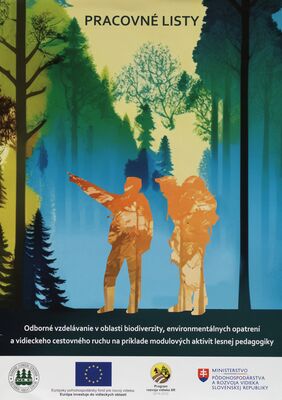 Odborné vzdelávanie v oblasti biodiverzity, environmentálnych opatrení a vidieckeho cestovného ruchu na príklade modulových aktivít lesnej pedagogiky : pracovné listy /