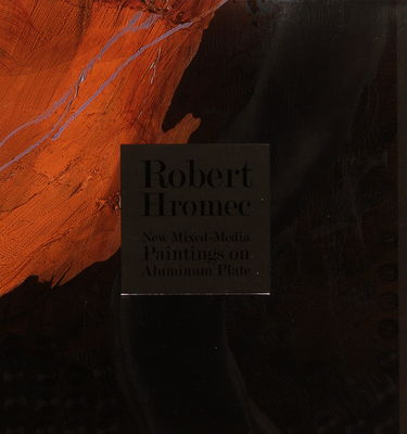 Robert Hromec : new mixed-media paintings on aluminum plate /