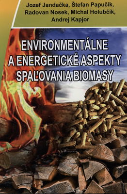 Environmentálne a energetické aspekty spaľovania biomasy /