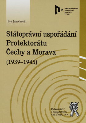 Státoprávní uspořádání Protektorátu Čechy a Morava (1939-1945) /