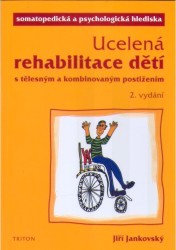 Ucelená rehabilitace dětí s tělesným a kombinovaným postižením : somatopedická a psychologická hlediska /