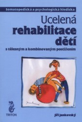 Ucelená rehabilitace dětí s tělesným a kombinovaným postižením. : Somatopedická a psychologická hlediska. /