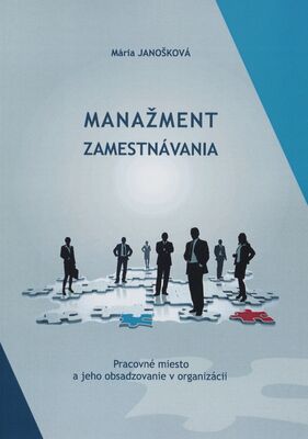 Manažment zamestnávania : pracovné miesto a jeho obsadzovanie v organizácii /