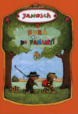 Hurá do Panamy! : príbeh o tom, ako tigrík s medvedíkom cestovali do Panamy /