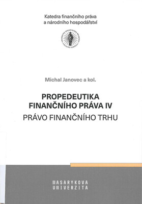 Propedeutika finančního práva. IV, Právo finančního trhu /