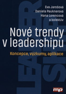 Nové trendy v leadershipu : koncepce, výzkumy, aplikace /