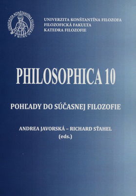 Philosophica. 10 / Pohľady do súčasnej filozofie /
