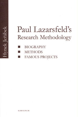 Paul Lazarsfeld´s research methodology : biography, methods, famous projects /