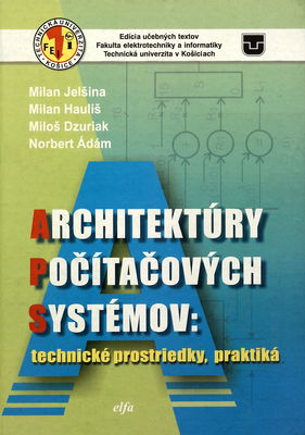 Architektúry počítačových systémov : technické prostriedky, praktiká /