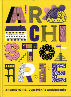 Archistorie : vyprávění o architektuře /