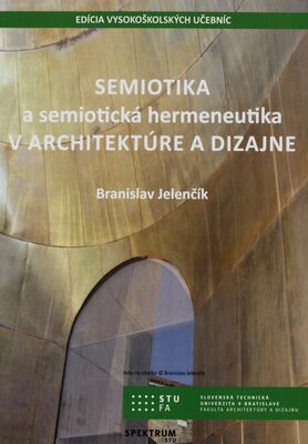 Semiotika a semiotická hermeneutika v architektúre a dizajne /