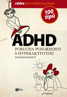 ADHD : 100 tipů pro rodiče a učitele /