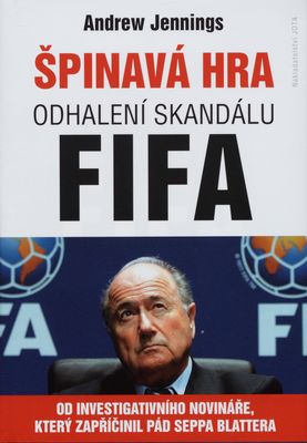 Špinavá hra : odhalení skandálu FIFA /