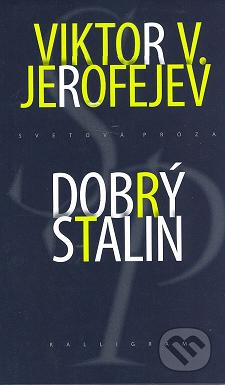 Dobrý Stalin : román /