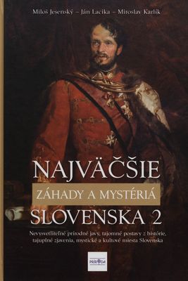 Najväčšie záhady a mystériá Slovenska 2 /