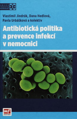 Antibiotická politika a prevence infekcí v nemocnici /