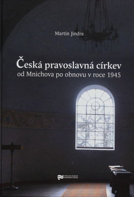 Česká pravoslavná církev od Mnichova po obnovu v roce 1945 /