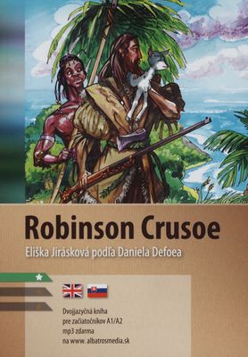 Robinson Crusoe : [dvojjazyčná kniha pre začiatočníkov A1/A2] /