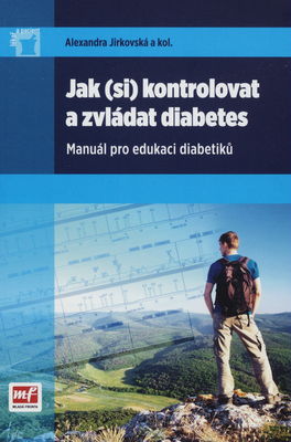 Jak (si) kontrolovat a zvládat diabetes : manuál pro edukaci diabetiků /