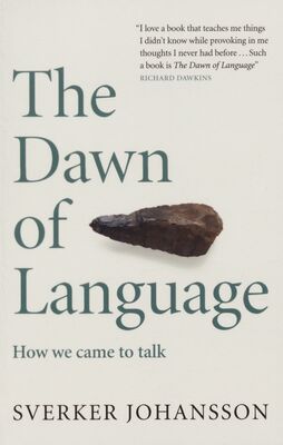The dawn of language : how we came to talk /